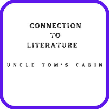 Preview of Connection to Literature: Uncle Tom's Cabin 