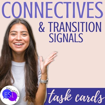 Preview of Connectives and Transition Signals in Writing | Task Cards for Adult ESL