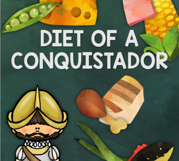 Preview of Conquest: Diet of a Conquistador (Science & DT) (Food Technology)
