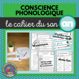 Conscience Phonologique - LE SON AN - FRENCH - Phonics Workbook