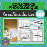 Conscience Phonologique - LE SON AU - FRENCH - Phonics Workbook