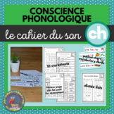 Conscience Phonologique - LE SON CH - FRENCH - Phonics Workbook