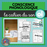 Conscience Phonologique - LE SON OI - FRENCH - Phonics Workbook