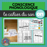 Conscience Phonologique - LE SON ON - FRENCH - Phonics Workbook