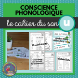Conscience Phonologique - LE SON U - FRENCH - Phonics Workbook