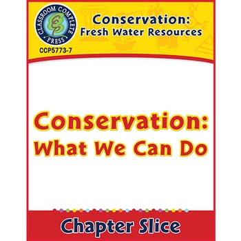 Preview of Conservation: Fresh Water Resources: Conservation: What We Can Do Gr. 5-8