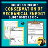 Conservation of Energy Guided Notes Lesson - Mechanical En