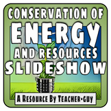 Conservation of Energy and Resources Slideshow