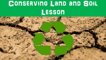 Conserving Land And Soil Lesson With Power Point Worksheet And Review Page