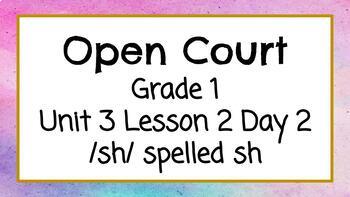 Preview of Consonant Digraph SH /sh/ | Open Court Grade 1 Unit 3 Lesson 2 Day 2 Slideshow