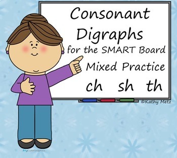 Preview of Consonant Digraphs for the SMART Board:  Mixed Practice of "Ch," "Sh," and "Th."