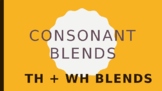 Consonant blends TH and WH sounds