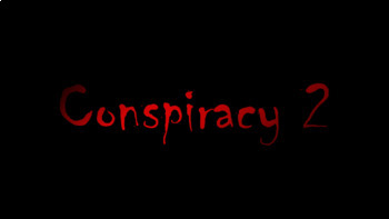 Preview of Conspiracy 2....Coming soon!