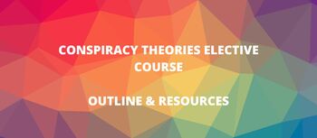Preview of Conspiracy Theories Elective Course: Outline & Resources
