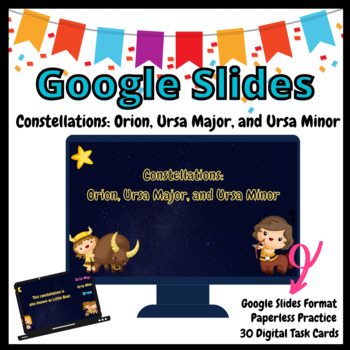 Preview of Constellations: Orion, Ursa Major, and Ursa Minor GOOGLE Slides Task Cards