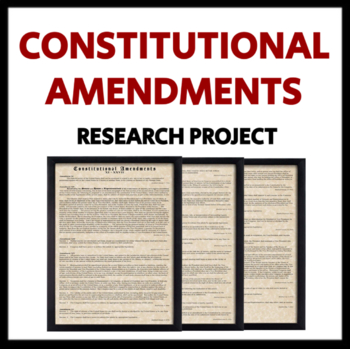 Preview of Constitution Amendments Project -Students Research a Ratified Amendment, CCSS