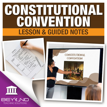 Preview of Constitutional Convention Digital Lesson and Guided Notes - U.S. Constitution