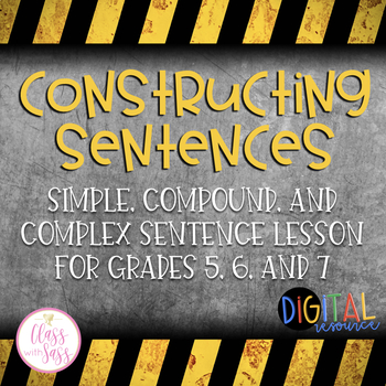 Preview of Constructing Sentences Lesson: Simple, Compound, and Complex