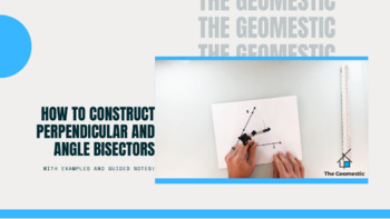 Preview of Constructing the Perpendicular Bisector and Angle Bisector