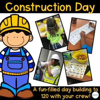 Preview of Construction Day 120th Day of School Centers & Activities | Numbers to 120