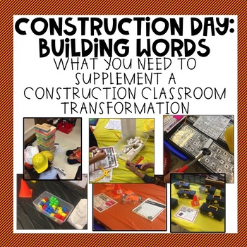 Preview of Construction Day: Building Words Classroom Transformation