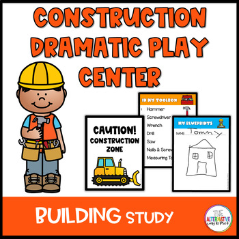 Preview of Construction Site Dramatic Play Center Buildings Study Curriculum Creative