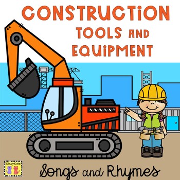 Preview of Construction Equipment and Tools, Circle Time Songs/Rhymes, PreK, Kindergarten