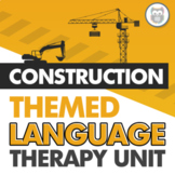 Construction Themed Language Therapy Unit for Speech Therapy