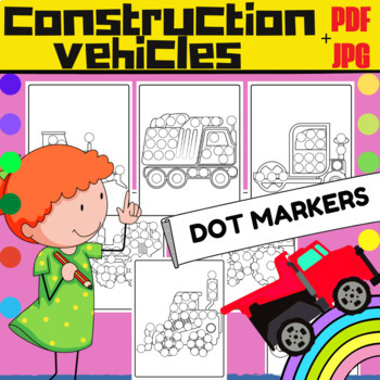 Preview of Construction Vehicles Do A Dot Printables | Vehicles Paint Daubers For Kids.