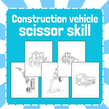 Preview of Construction Vehicles Scissor Skills : Scissor Cutting and coloring pages