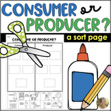 Consumer OR Producer Sort Sheet {Economics} First Grade & 
