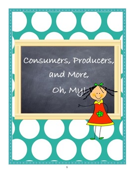 Preview of Consumers, Producers and More, Oh My! Economics for First Graders
