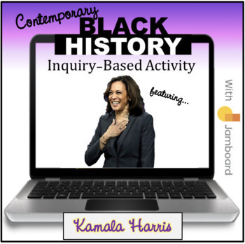 Preview of Contemporary Black History Inquiry Based Activity - Kamala Harris - Jamboard