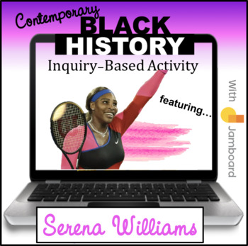 Preview of Contemporary Black History Inquiry Based Activity - Serena Williams - Jamboard