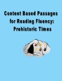 Content Based Passages for Reading Fluency: Prehistoric Times