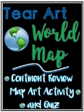 Continent Map - Review, Tear Art Map Project, and Assessment
