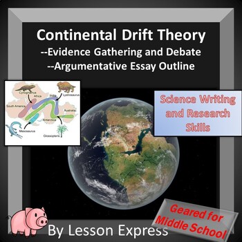 Preview of Continental Drift Theory -- Research, Argument Essay and Debate