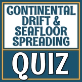 Continental Drift and Seafloor Spreading QUIZ Plate Tectonics