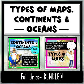 Preview of Continents, Oceans, & Map Skills + Types of Maps= Two BUNDLED Units!