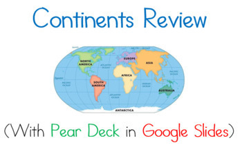 Preview of Continents Review  (With Pear Deck in Google Slides)