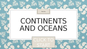 Preview of Continents and Oceans Powerpoint Review