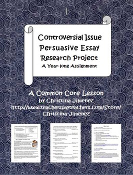 Preview of Controversial Issue Persuasive Essay Research Project - A Common Core Lesson