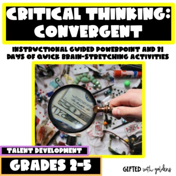 Preview of Convergent Critical Thinking: Powerpoint and 30 Daily Practices