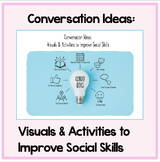Conversation Ideas: Visuals & Activities to Improve Social Skills