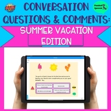 Conversation Questions & Comments: Summer Vacation Ed. Boom Cards