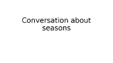 Conversation - Seasons
