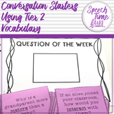 Conversation Starters Using Tier 2 Vocabulary Words
