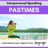 Conversation Templates for Interpersonal Speaking: Pastime