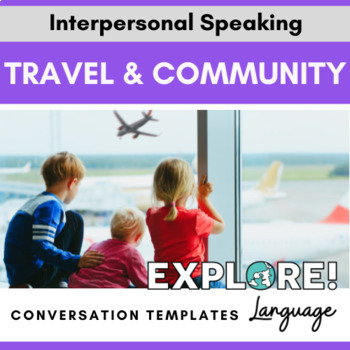 Preview of Conversation Templates for Interpersonal Speaking: Travel & Community -EDITABLE