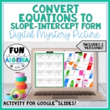 Convert Equations to Slope-Intercept Form DIGITAL Mystery Picture